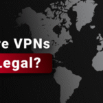 Are VPNs Legal