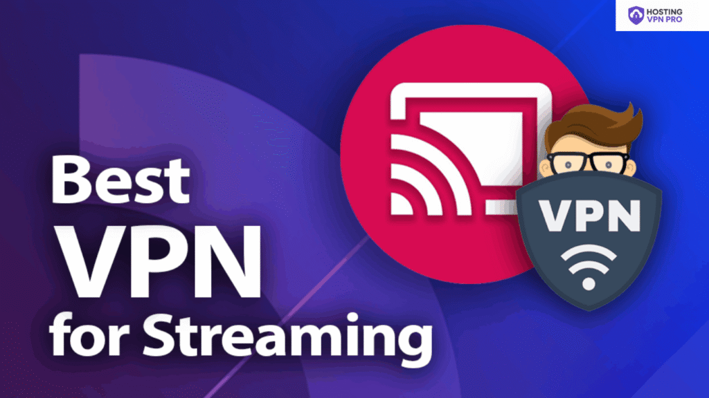 VPNs for streaming