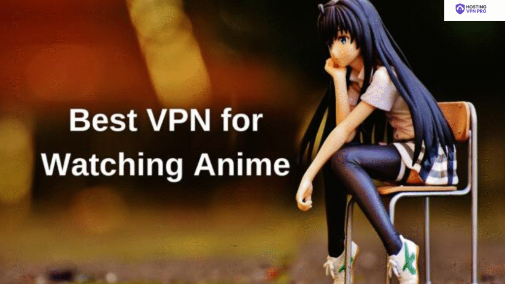 best VPNs to stream Japanese anime (1)