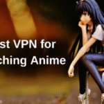 best VPNs to stream Japanese anime (1)